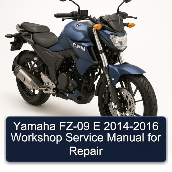 Yamaha FZ-09 E 2014-2016 Workshop Service Manual for Repair