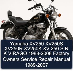 Yamaha XV250 XV250S XV250R XV250K XV 250 S R K VIRAGO 1988-2008 Factory Owners Service Repair Manual 1989-2007
