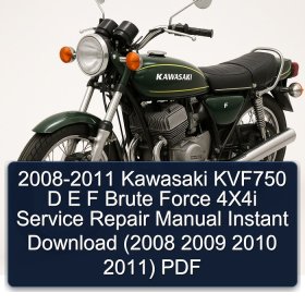 2008-2011 Kawasaki KVF750 D E F Brute Force 4X4i Service Repair Manual Instant Download (2008 2009 2010 2011) PDF