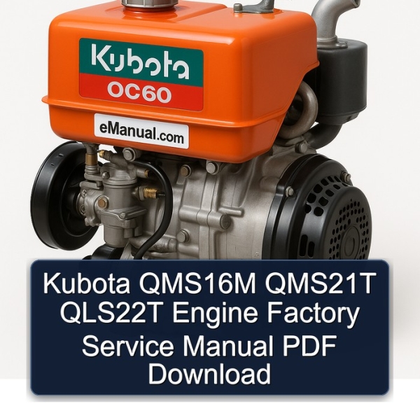 Kubota QMS16M QMS21T QLS22T Engine Factory Service Manual PDF Download