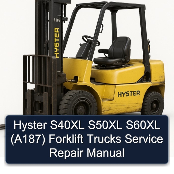 Hyster S40XL S50XL S60XL (A187) Forklift Trucks Service Repair Manual