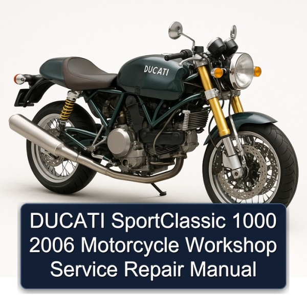 DUCATI SportClassic 1000 2006 Motorcycle Workshop Service Repair Manual