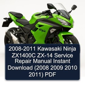 2008-2011 Kawasaki Ninja ZX1400C ZX-14 Service Repair Manual Instant Download (2008 2009 2010 2011) PDF