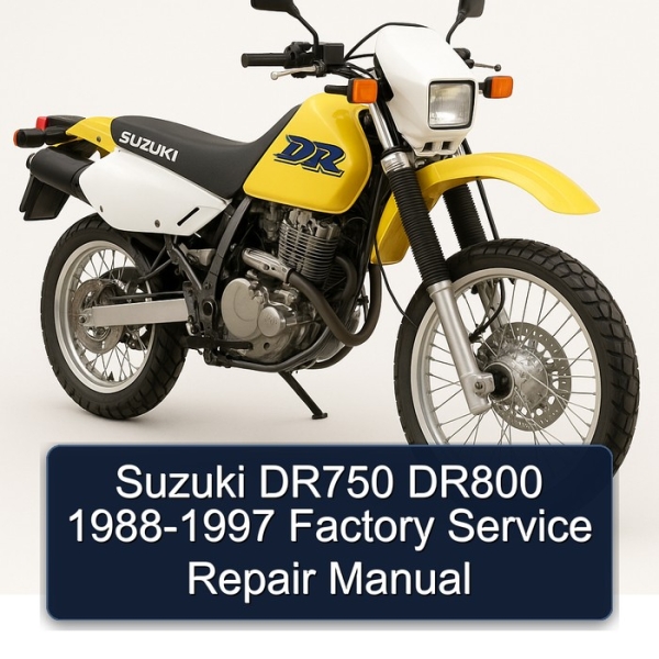 Suzuki DR750 DR800 1988-1997 Factory Service Repair Manual