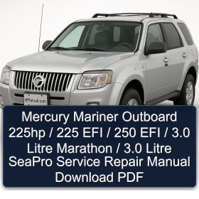 Mercury Mariner Outboard 225hp / 225 EFI / 250 EFI / 3.0 Litre Marathon / 3.0 Litre SeaPro Service Repair Manual Download PDF