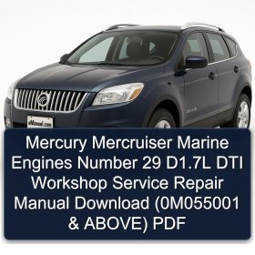 Mercury Mercruiser Marine Engines Number 29 D1.7L DTI Workshop Service Repair Manual Download (0M055001 & ABOVE) PDF
