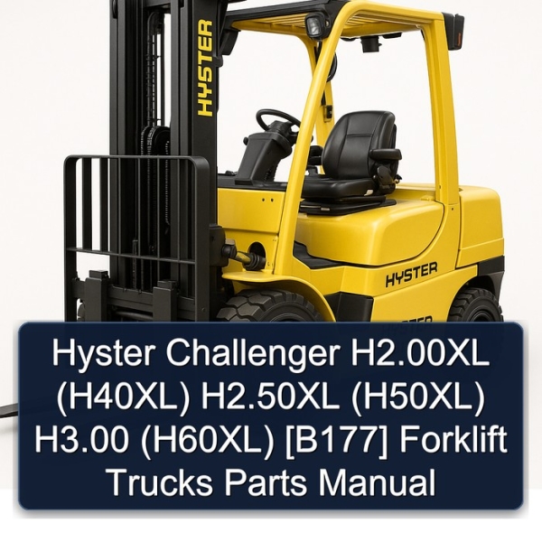 Hyster Challenger H2.00XL (H40XL) H2.50XL (H50XL) H3.00 (H60XL) [B177] Forklift Trucks Parts Manual