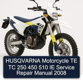 HUSQVARNA Motorcycle TE TC 250 450 510 IE Service Repair Manual 2008