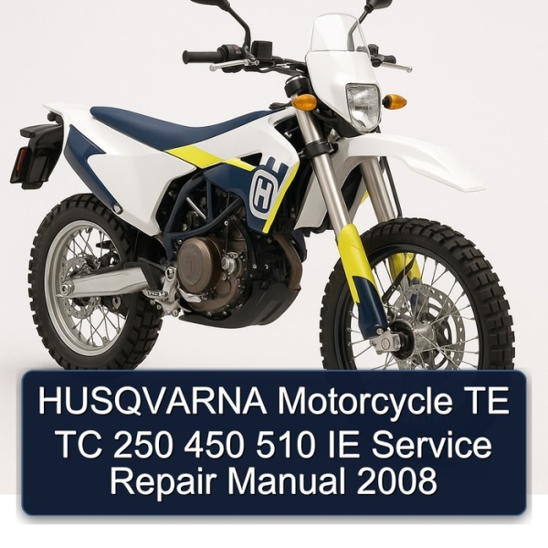 HUSQVARNA Motorcycle TE TC 250 450 510 IE Service Repair Manual 2008