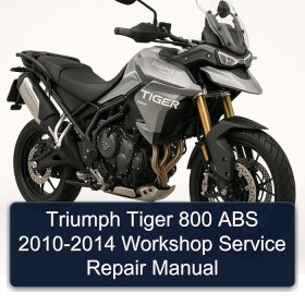 Triumph Tiger 800 ABS 2010-2014 Workshop Service Repair Manual