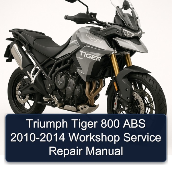 Triumph Tiger 800 ABS 2010-2014 Workshop Service Repair Manual