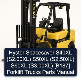 Hyster Spacesaver S40XL (S2.00XL) S50XL (S2.50XL) S60XL (S3.00XL) [B187] Forklift Trucks Parts Manual