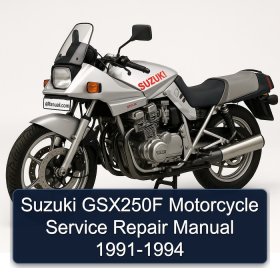 Suzuki GSX250F Motorcycle Service Repair Manual 1991-1994