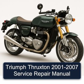 Triumph Thruxton 2001-2007 Service Repair Manual