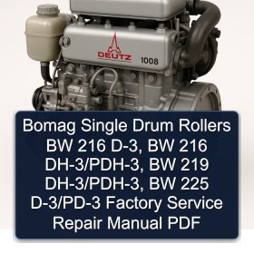 Bomag Single Drum Rollers BW 216 D-3, BW 216 DH-3/PDH-3, BW 219 DH-3/PDH-3, BW 225 D-3/PD-3 Factory Service Repair Manual PDF