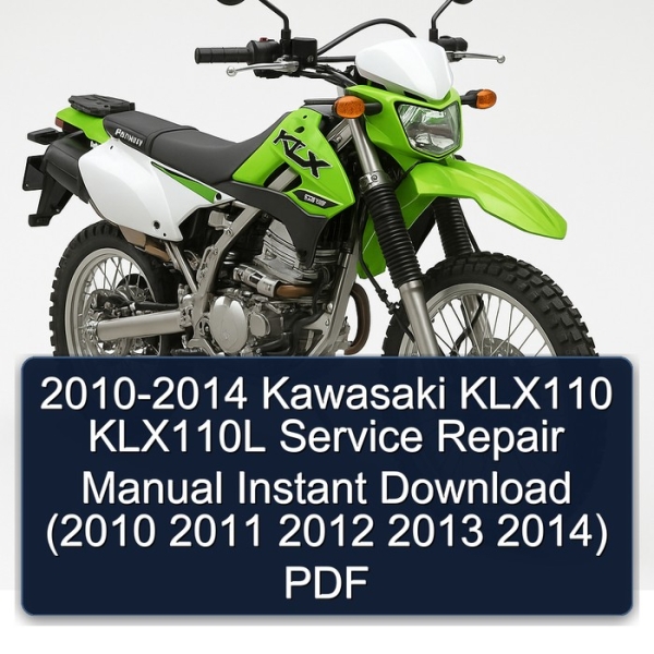 2010-2014 Kawasaki KLX110 KLX110L Service Repair Manual Instant Download (2010 2011 2012 2013 2014) PDF