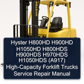 Hyster H800HD H900HD H1050HD H800HDS H900HDS H970HDS H1050HDS (A917) High-Capacity Forklift Trucks Service Repair Manual