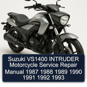 Suzuki VS1400 INTRUDER Motorcycle Service Repair Manual 1987 1988 1989 1990 1991 1992 1993