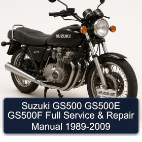 Suzuki GS500 GS500E GS500F Full Service & Repair Manual 1989-2009