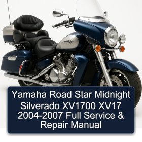 Yamaha Road Star Midnight Silverado XV1700 XV17 2004-2007 Full Service & Repair Manual