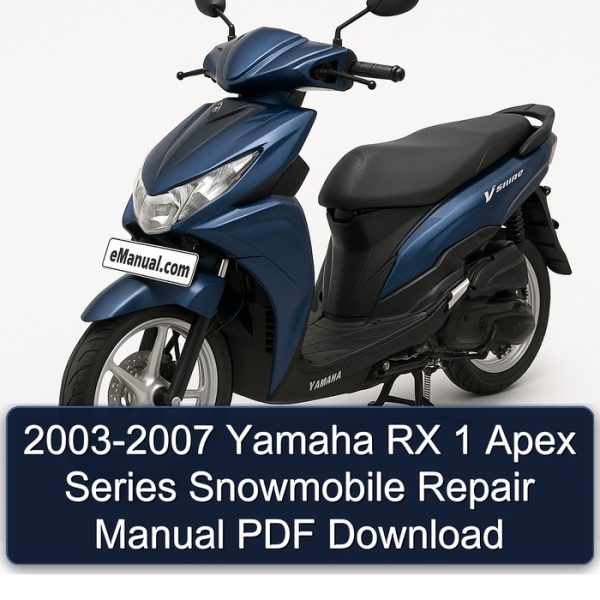 2003-2007 Yamaha RX 1 Apex Series Snowmobile Repair Manual PDF Download