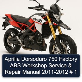 Aprilia Dorsoduro 750 Factory ABS Workshop Service & Repair Manual 2011-2012 # 1