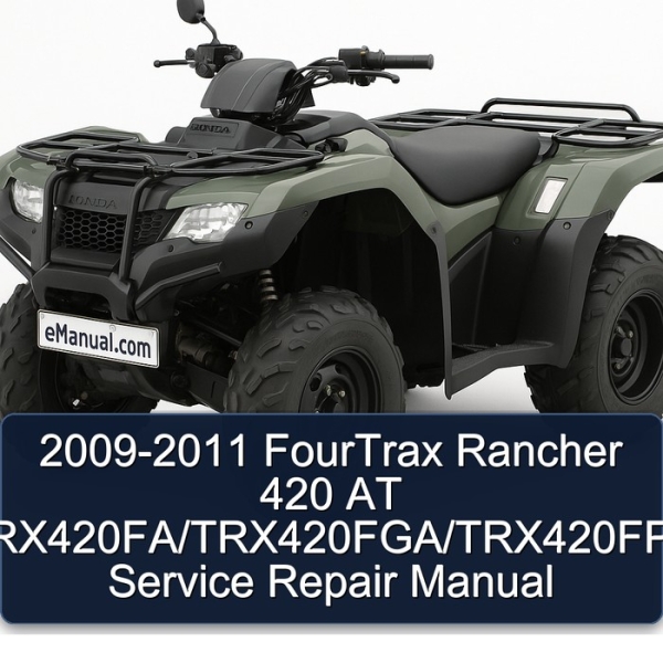 2009-2011 FourTrax Rancher 420 AT TRX420FA/TRX420FGA/TRX420FPA Service Repair Manual