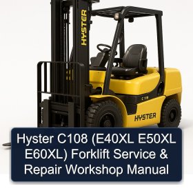 Hyster C108 (E40XL E50XL E60XL) Forklift Service & Repair Workshop Manual