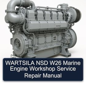 WARTSILA NSD W26 Marine Engine Workshop Service Repair Manual