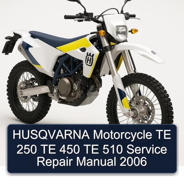 HUSQVARNA Motorcycle TE 250 TE 450 TE 510 Service Repair Manual 2006