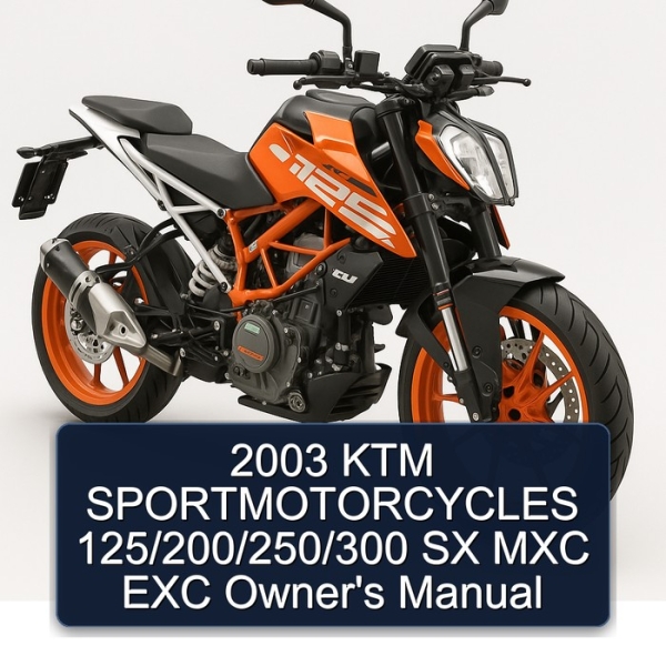 2003 KTM SPORTMOTORCYCLES 125/200/250/300 SX MXC EXC Owner\'s Manual