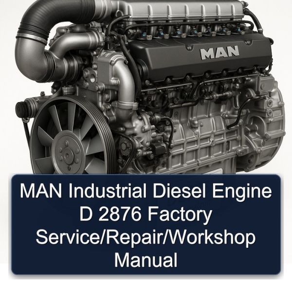 MAN Industrial Diesel Engine D 2876 Factory Service/Repair/Workshop Manual
