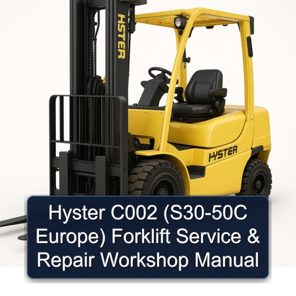 Hyster C002 (S30-50C Europe) Forklift Service & Repair Workshop Manual