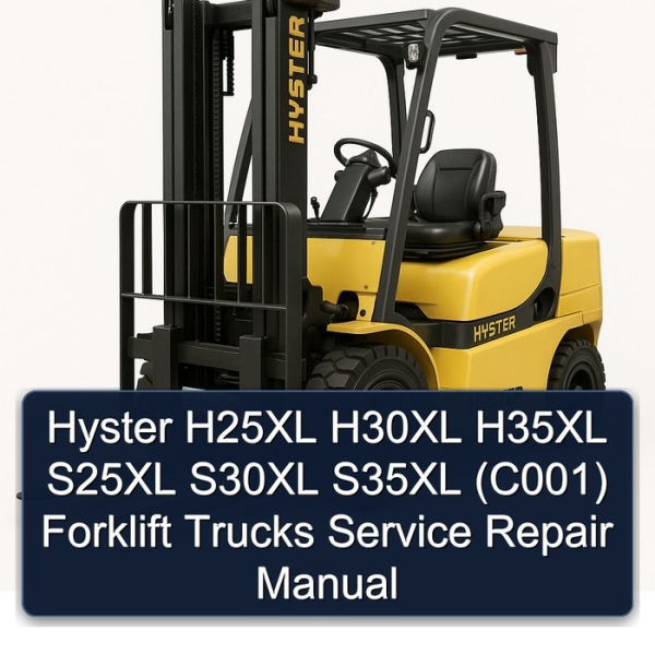 Hyster H25XL H30XL H35XL S25XL S30XL S35XL (C001) Forklift Trucks Service Repair Manual