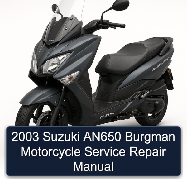 2003 Suzuki AN650 Burgman Motorcycle Service Repair Manual