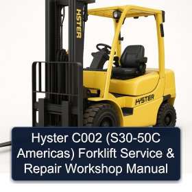 Hyster C002 (S30-50C Americas) Forklift Service & Repair Workshop Manual