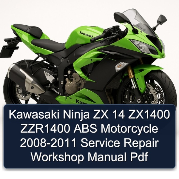 Kawasaki Ninja ZX 14 ZX1400 ZZR1400 ABS Motorcycle 2008-2011 Service Repair Workshop Manual Pdf