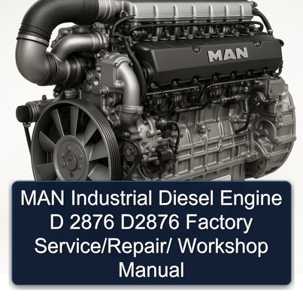 MAN Industrial Diesel Engine D 2876 D2876 Factory Service/Repair/ Workshop Manual
