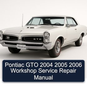 Pontiac GTO 2004 2005 2006 Workshop Service Repair Manual