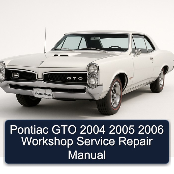 Pontiac GTO 2004 2005 2006 Workshop Service Repair Manual
