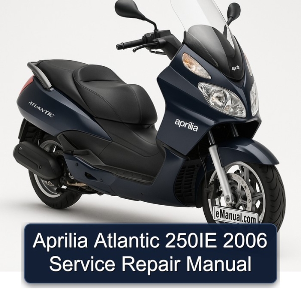 Aprilia Atlantic 250IE 2006 Service Repair Manual