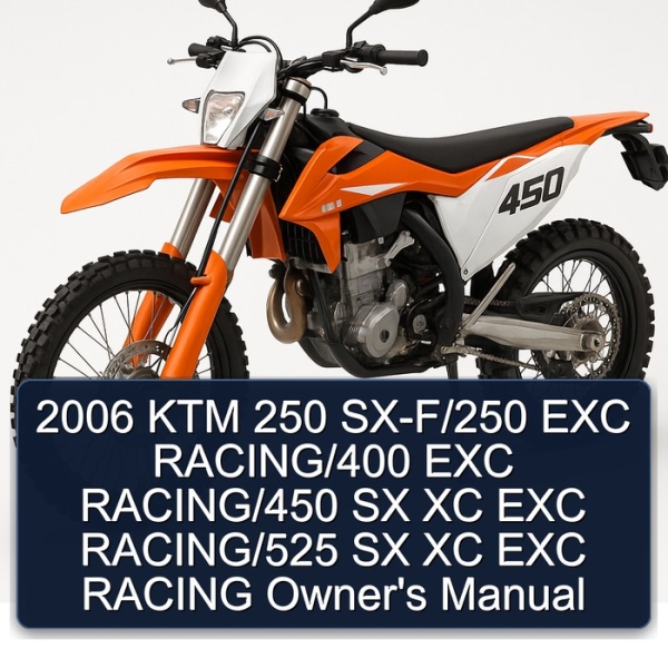 2006 KTM 250 SX-F/250 EXC RACING/400 EXC RACING/450 SX XC EXC RACING/525 SX XC EXC RACING Owner\'s Manual