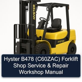 Hyster B478 (C60ZAC) Forklift Shop Service & Repair Workshop Manual