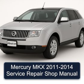 Mercury MKX 2011-2014 Service Repair Shop Manual