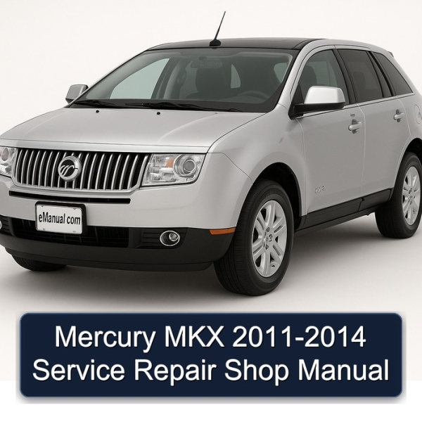 Mercury MKX 2011-2014 Service Repair Shop Manual