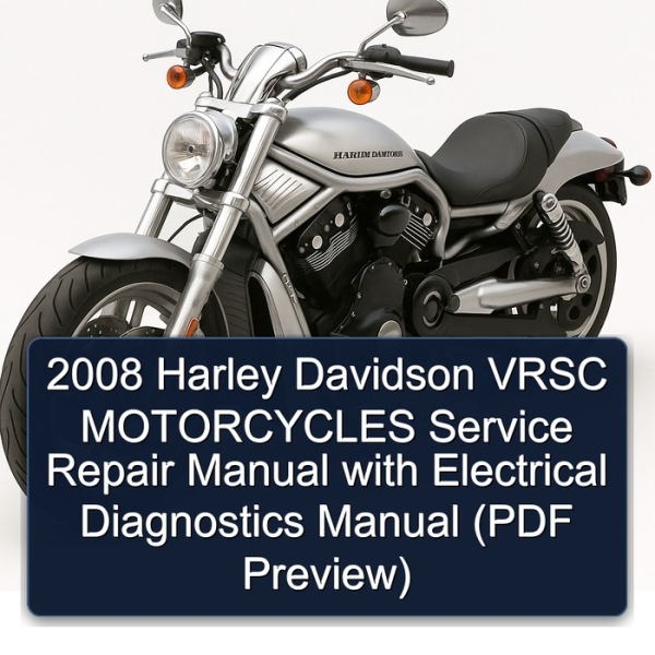 2008 Harley Davidson VRSC MOTORCYCLES Service Repair Manual with Electrical Diagnostics Manual (PDF Preview)