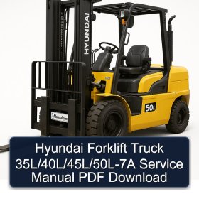 Hyundai Forklift Truck 35L/40L/45L/50L-7A Service Manual PDF Download