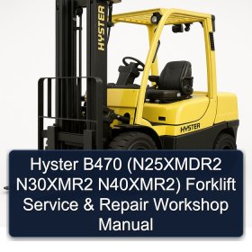 Hyster B470 (N25XMDR2 N30XMR2 N40XMR2) Forklift Service & Repair Workshop Manual