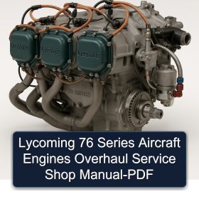 Lycoming 76 Series Aircraft Engines Overhaul Service Shop Manual-PDF