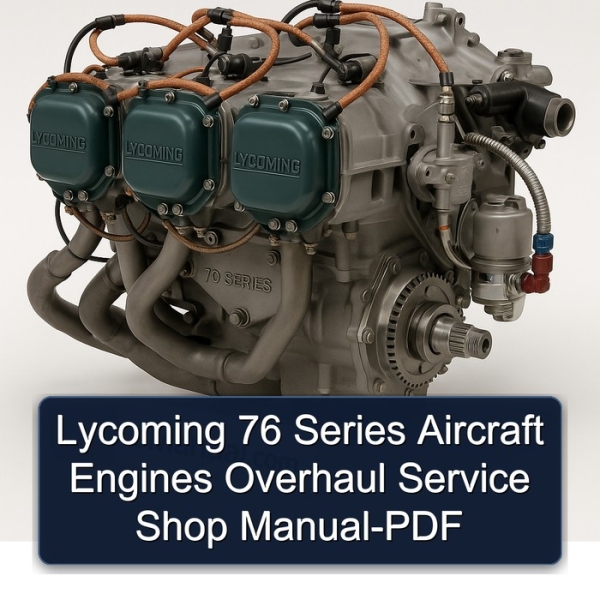 Lycoming 76 Series Aircraft Engines Overhaul Service Shop Manual-PDF